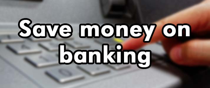 save money on banking written over atm